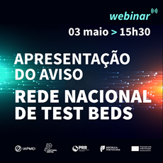 Rede Nacional de Test Beds | Webinar de apresentação do Aviso