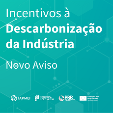 Apoio à Descarbonização da Indústria | Candidaturas até 31 de janeiro