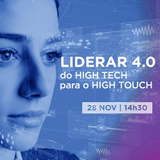 Liderar 4.0 - Do High Tech para o High Touch | 28 nov | Braga