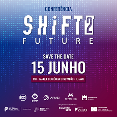 Shift2Future | Conferência de encerramento | 15 junho