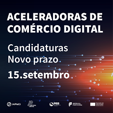 Aceleradoras do Comércio Digital | Candidaturas até 15 de setembro