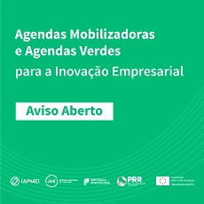 Agendas Mobilizadoras e Agendas Verdes | Apresentação de propostas finais até 31 de março